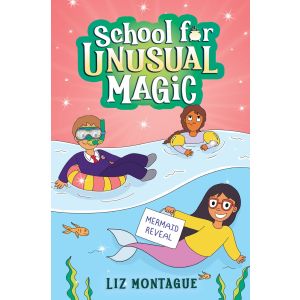 School for Unusual Magic #3: The Mermaid Reveal