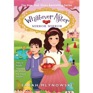 Whatever After #17: Mirror Mirror