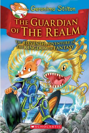Geronimo Stilton and the Kingdom of Fantasy #11: The Guardian of the Realm