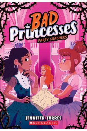 Bad Princesses #3: Party Crashers
