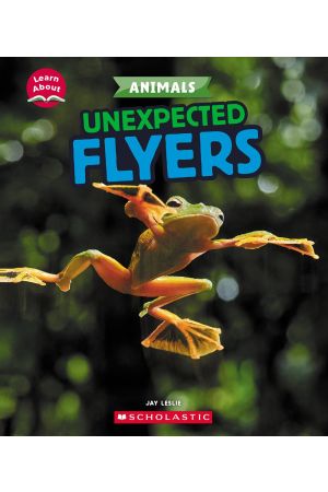 Unexpected Flyers (Learn About: Animals)