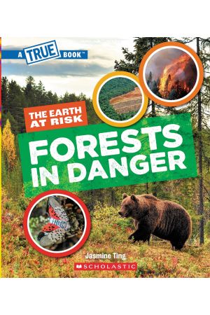 Forests in Danger (A True Book: The Earth at Risk)