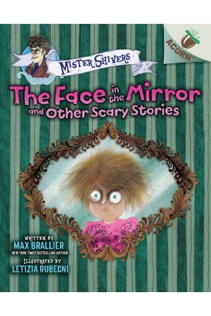 Mister Shivers #5: The Face in the Mirror and Other Scary Stories