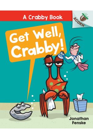 A Crabby Book #4: Get Well, Crabby!