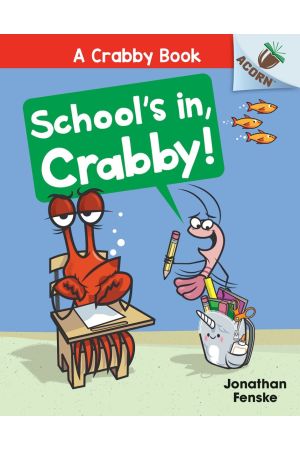 A Crabby Book #5: School's In, Crabby!