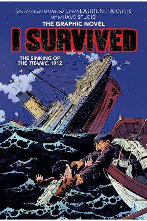 I Survived The Sinking of the Titanic, 1912 (I Survived Graphic Novel #1): A Graphix Book