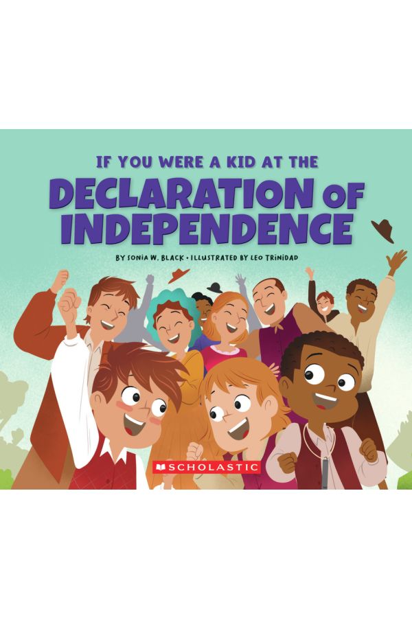 If You Were A Kid At The Declaration Of Independence (1776)